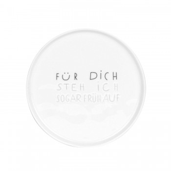 Teller klein Für dich stehe ich sogar früh auf 11cm Porzellan Dining Breackfast von Räder Design 11cm