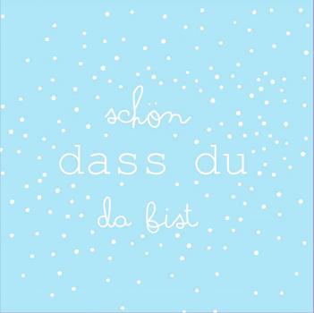 Räder Design Servietten - schön dass du da bist - Kollektion Poesie et Table