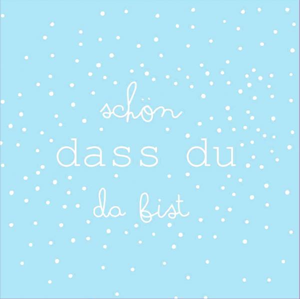 Räder Design Servietten - schön dass du da bist - Kollektion Poesie et Table